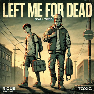 Left Me For Dead (Explicit)