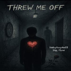 THREW ME OFF (feat. Big Flow) (Explicit)