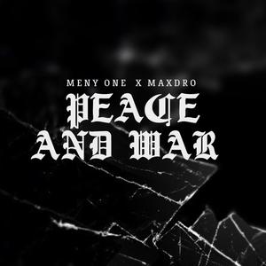 Peace And War Menyone Y Maxdro (Explicit)