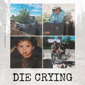 Die Crying (Explicit)