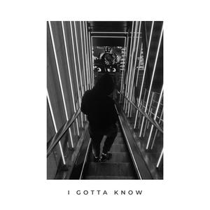 I Gotta Know (Explicit)