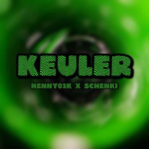 Keuler (feat. schenki & Javis) [Explicit]