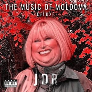 THE MUSIC OF MOLDOVA (DELUXE EDITION) [Explicit]