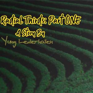 Radial Thirds, Pt. 1 (Explicit)