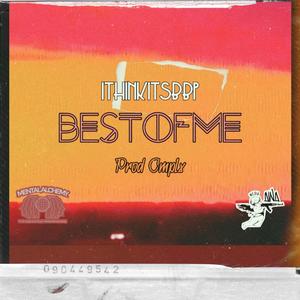 Best of Me (feat. Ithinkitsbbp) (Explicit)