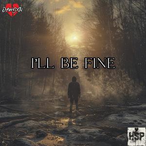 I'LL BE FINE