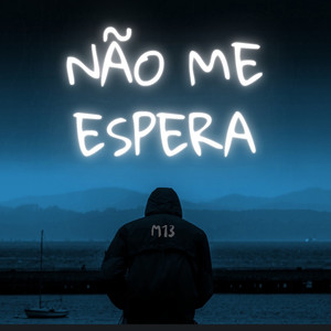 Não me Espera