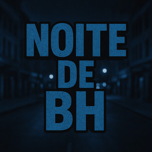NOITE DE BH