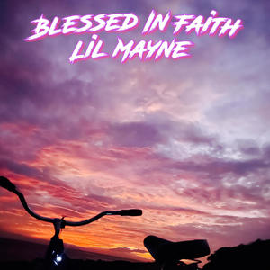 Blessed In Faith (Explicit)