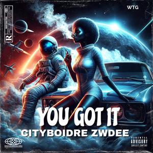 YOU GOT IT (Explicit)