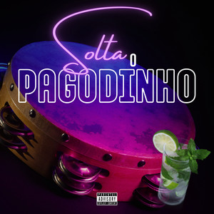 Solta o Pagodinho (Explicit)