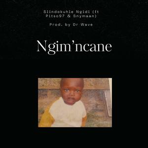Ngim'ncane (feat. Pitso97 & Snymaan)