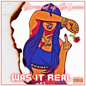 Was It Real (Explicit)