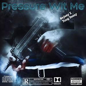 Pressure Wit Me (feat. Majaay) [Explicit]