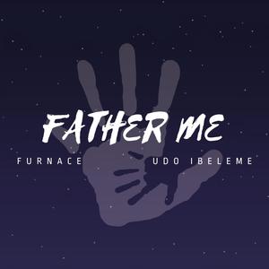 Father Me (feat. Furnace)