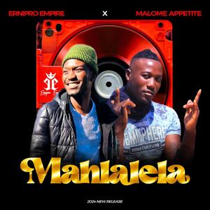 MAHLALELA BY ERNIPRO EMPIRE N MALOME APPETITE (feat. Malome appetite)