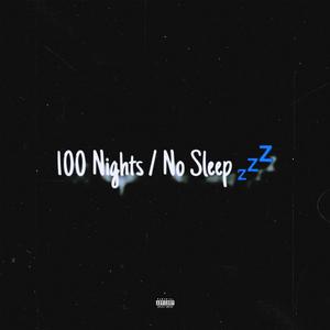 100 Nights / No Sleep (Explicit)