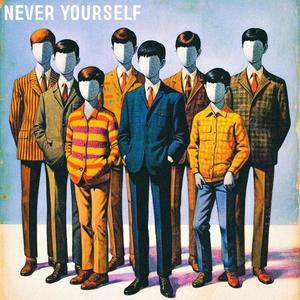 Never Yourself