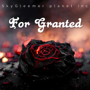 For Granted (Explicit)