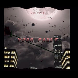Your Fault (Explicit)