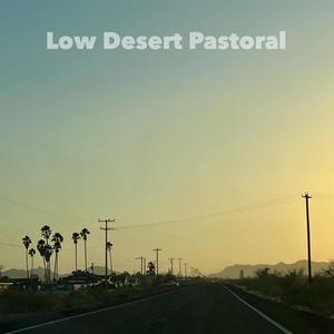 Low Desert Pastoral