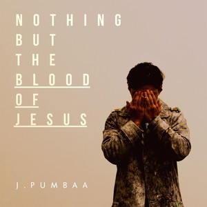 Nothing But The Blood Of Jesus