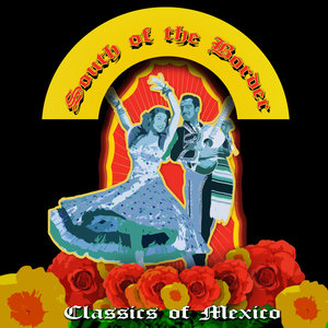 South of the Border - Classics of Mexico