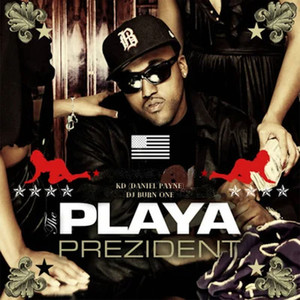 The Playa Prezident (Explicit)