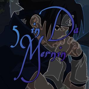 5 In da mernin (Explicit)