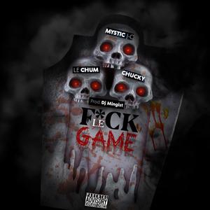 **** Le Game (feat. Le Chum & Chucky) [Explicit]