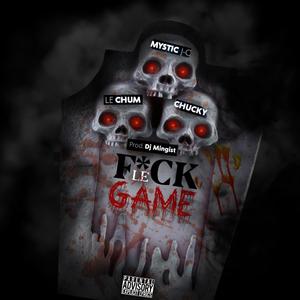 **** Le Game (feat. Le Chum & Chucky) (Explicit)