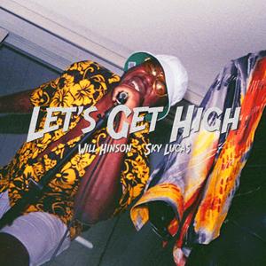 Let's Get High(feat. Sky Luca$) (Explicit)