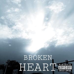 Broken Heart (feat. That Kid J The Don) [Explicit]