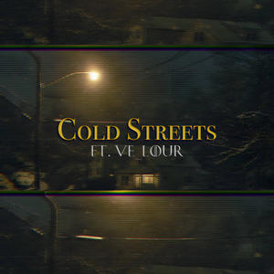 Cold Streets (feat. Ve Lour) (Explicit)