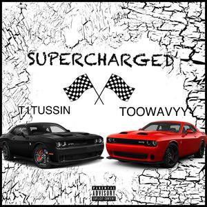 Supercharged (feat. Toowavyyy) [Explicit]