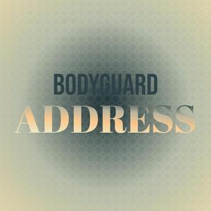 Bodyguard Address