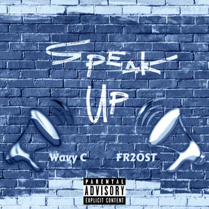 Speak Up (Freestyle) [Explicit]