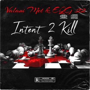 Intent 2 Kill (feat. Valani Met) (Explicit)