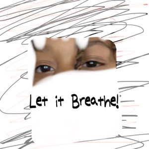 Let It Breathe!