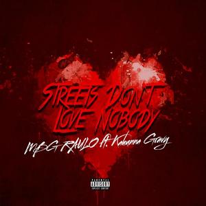 Streets Don't Love Nobody (feat. Kahunna Gravy) [Explicit]