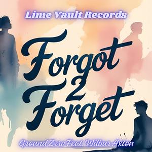 Forgot 2 Forget (feat. Wilbur Axton) (Radio Edit)