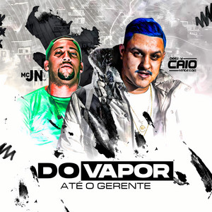 DO VAPOR ATE O GERENTE (Remastered 2024|Explicit)