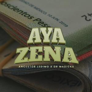 Aya Zena (feat. Dr Madicks)