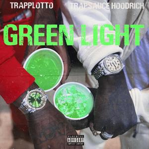 Green Light (feat. Trapsauce Hoodrich) (Explicit)