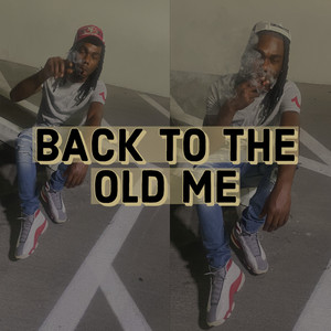 Back To The Old Me (Explicit)