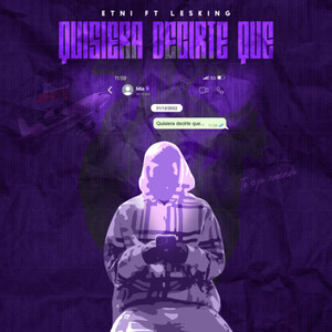 Quisiera decirte que...