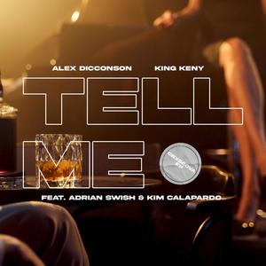 Tell Me (feat. Adrian Swish & Kim Calapardo)