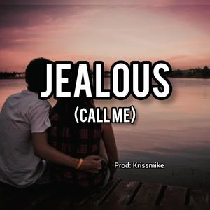 Jealous (call me)