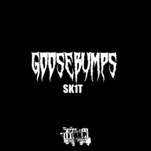 GOOSEBUMPS (Explicit)