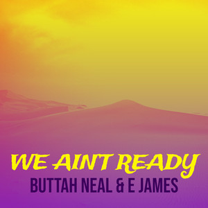 We Ain’t Ready (Explicit)